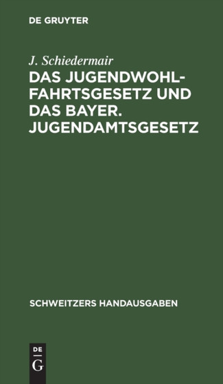 Das Jugendwohlfahrtsgesetz Und Das Bayer. Jugendamtsgesetz : Mit Den Vollzugsbestimmungen Und Den Erganzenden Gesetzen Und Verwaltungsverordnungen Das Jugendwohlfahrtsgesetz Und Das Bayer. Jugendamtsgesetz : Mit Den Vollzugsbestimmungen Und Den Erganzenden Gesetzen Und Verwaltungsverordnungen