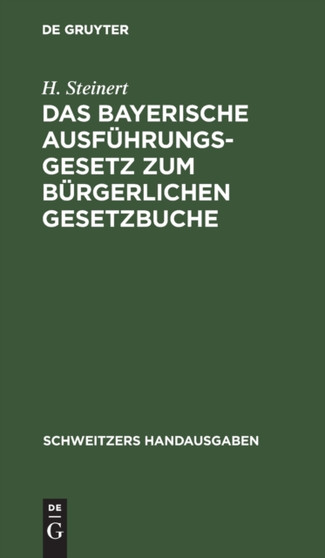 Das Bayerische Ausfuhrungsgesetz zum Burgerlichen Gesetzbuche