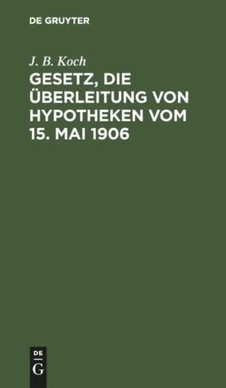 Gesetz, Die Uberleitung Von Hypotheken Vom 15. Mai 1906
