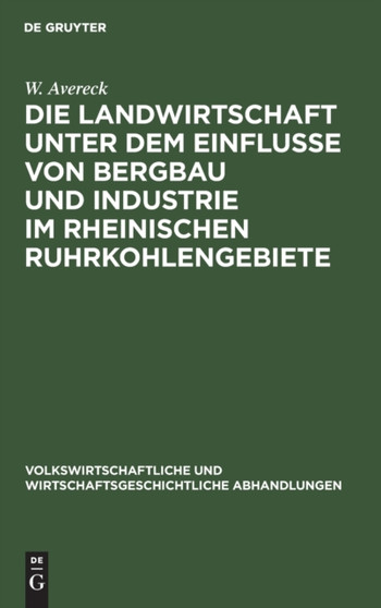 Die Landwirtschaft Unter Dem Einflusse Von Bergbau Und Industrie Im Rheinischen Ruhrkohlengebiete : 3
