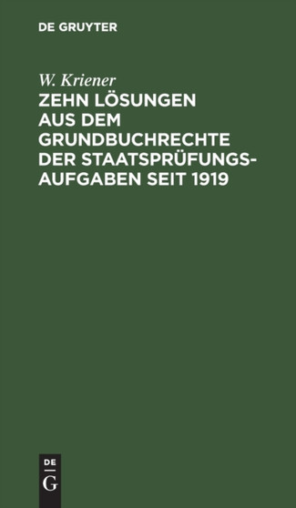 Zehn Losungen Aus Dem Grundbuchrechte Der Staatsprufungs-Aufgaben Seit 1919