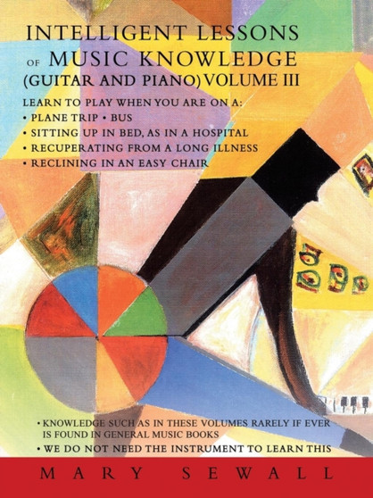 Intelligent Lessons of Music Knowledge (Guitar and Piano) Volume III by Mary Sewall - Paperback