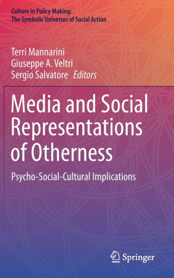 Media and Social Representations of Otherness : Psycho-Social-Cultural Implications