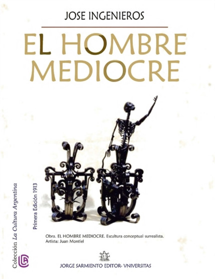 El hombre mediocre : Coleccion La Cultura Argentina