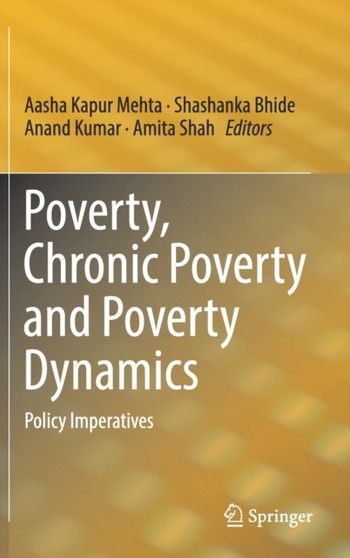 Poverty, Chronic Poverty and Poverty Dynamics : Policy Imperatives