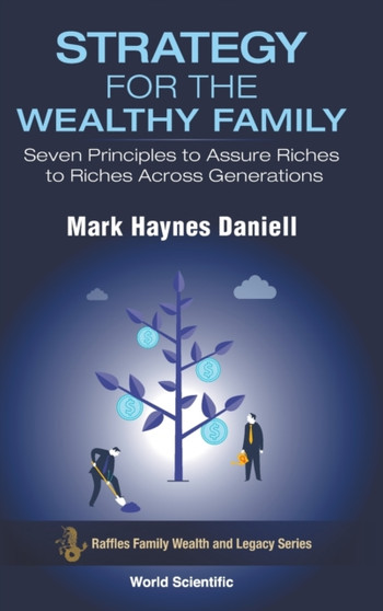 Strategy For The Wealthy Family: Seven Principles To Assure Riches To Riches Across Generations : 1