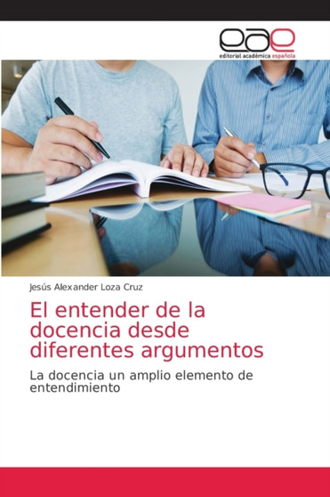 El entender de la docencia desde diferentes argumentos
