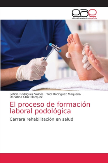 El proceso de formacion laboral podologica