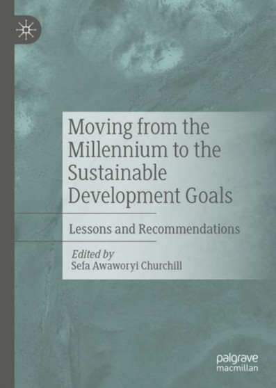 Moving from the Millennium to the Sustainable Development Goals : Lessons and Recommendations