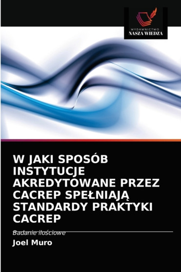W Jaki Sposob Instytucje Akredytowane Przez Cacrep Spelniaj&#260; Standardy Praktyki Cacrep