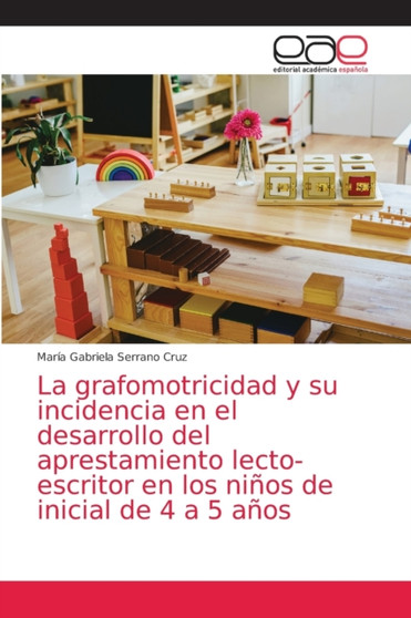 La grafomotricidad y su incidencia en el desarrollo del aprestamiento lecto-escritor en los ninos de inicial de 4 a 5 anos