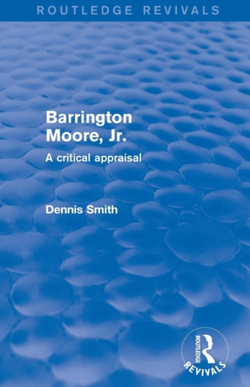 Barrington Moore Jr by Dennis Smith - Paperback
