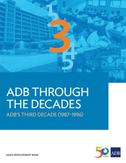 ADB Through the Decades : ADB's Third Decade (1987-1996)