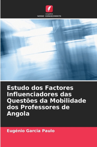 Estudo dos Factores Influenciadores das Questoes da Mobilidade dos Professores de Angola