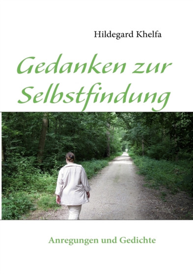 Gedanken zur Selbstfindung : Anregungen und Gedichte