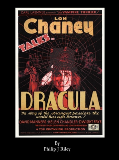Dracula Starring Lon Chaney - An Alternate History for Classic Film Monsters by Philip J Riley - Paperback