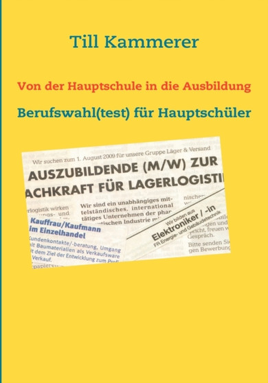 Von der Hauptschule in die Ausbildung : Berufswahl(test) fur Hauptschuler