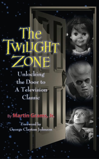 The Twilight Zone : Unlocking the Door to a Television Classic (hardback) by Martin Grams - Hardback