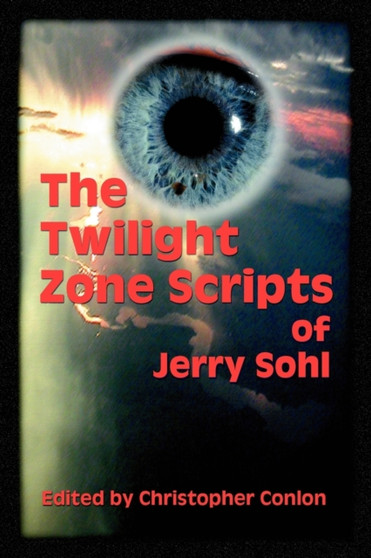 The Twilight Zone Scripts of Jerry Sohl by Jerry Sohl - Paperback