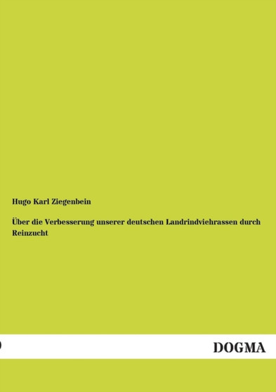 UEber Die Verbesserung Unserer Deutschen Landrindviehrassen Durch Reinzucht