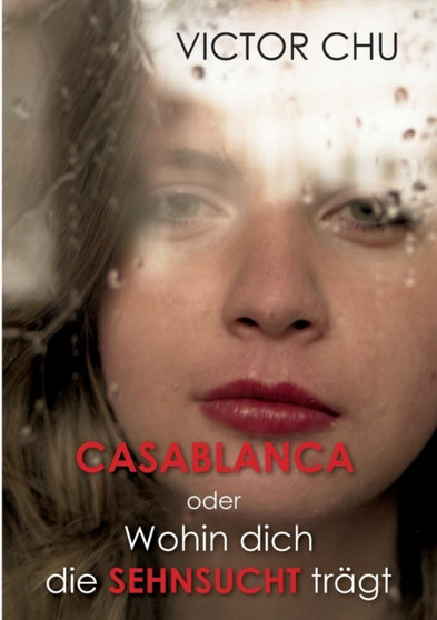 Casablanca Oder Wohin Dich Die Sehnsucht Tragt