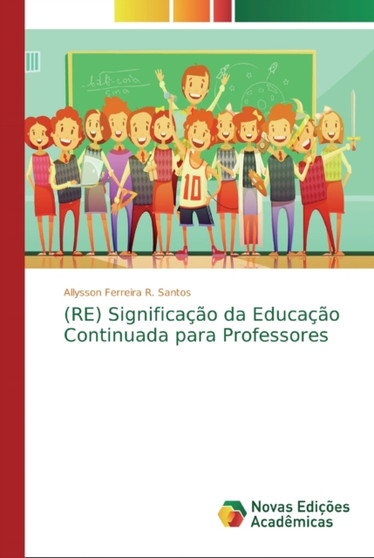 (RE) Significacao da Educacao Continuada para Professores