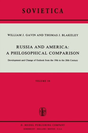 Russia and America: A Philosophical Comparison : Development and Change of Outlook from the 19th to the 20th Century : 38