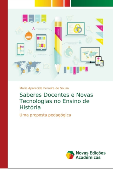 Saberes Docentes e Novas Tecnologias no Ensino de Historia Saberes Docentes e Novas Tecnologias no Ensino de Historia