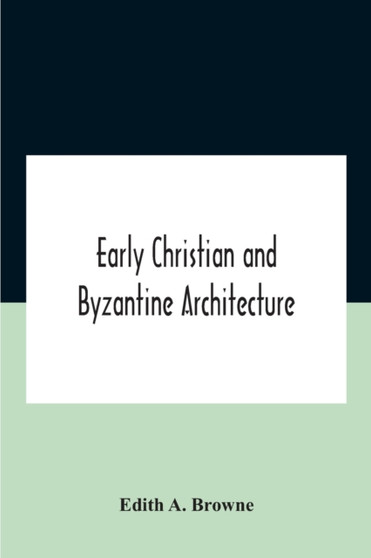 Early Christian And Byzantine Architecture