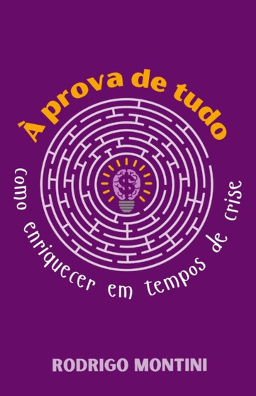 A Prova de Tudo : Como Vencer Em Tempos de Crise