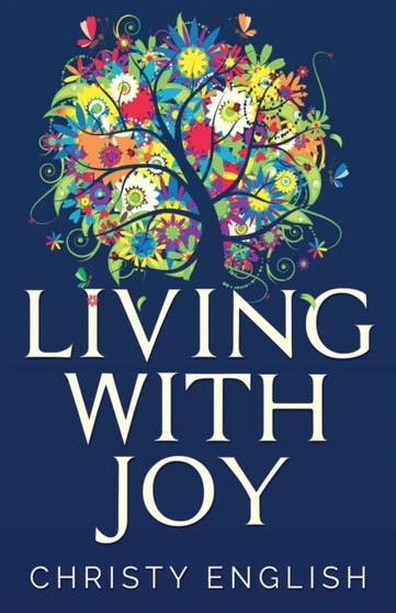 Living With Joy : A Short Journey of the Soul