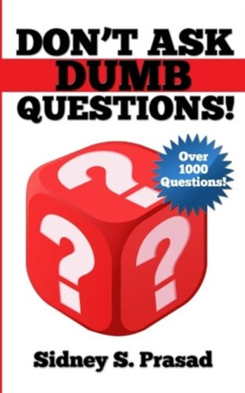 Don't Ask Dumb Questions!