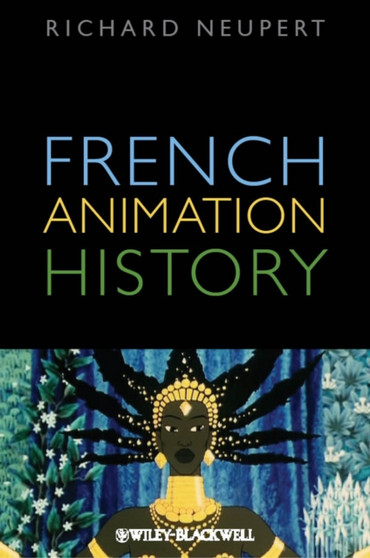 French Animation History by Richard Neupert - Hardback