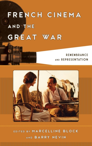 French Cinema and the Great War : Remembrance and Representation by Marcelline Block - Hardback