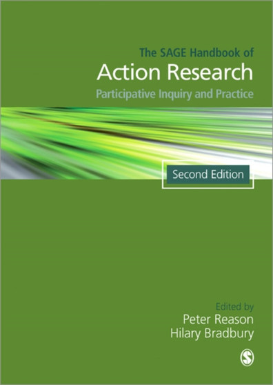 The SAGE Handbook of Action Research : Participative Inquiry and Practice