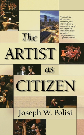 The Artist as Citizen by Joseph W. Polisi - Hardback