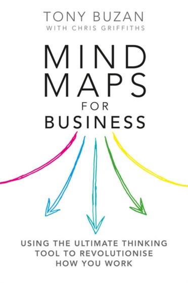 Mind Maps For Business : Revolutionise Your Business Thinking and Practise