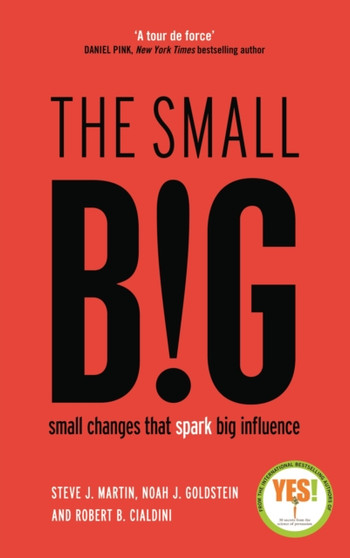 The small BIG : Small Changes that Spark Big Influence