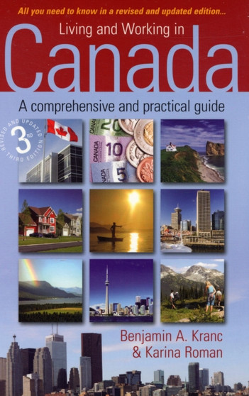 Living and Working in Canada : A Comprehensive and Practical Guide