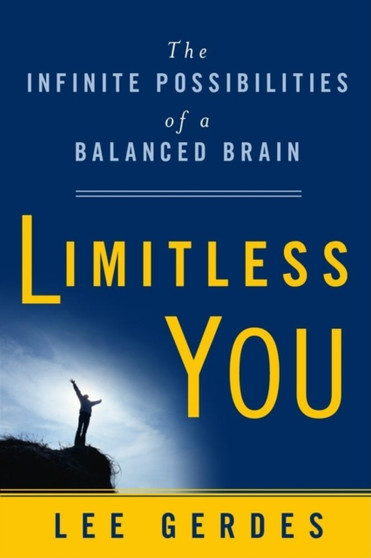 Limitless You : The Infinite Possibilities of a Balanced Brain