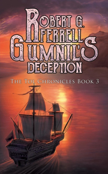 Gumnil's Deception : The Tol Chronicles Book 3 : 3 by Robert G Ferrell - Paperback