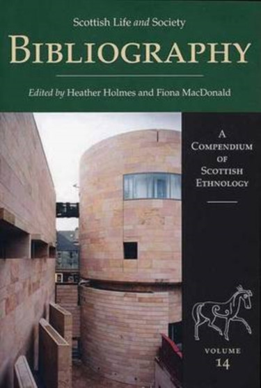 Scottish Life and Society Volume 14 : Bibliography