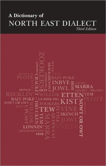 North East Dialect : A Dictionary of