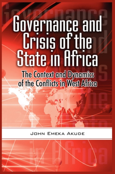 Governance and Crisis of the State in Africa : The Context and Dynamics of the Conflicts in West Africa