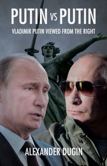 Putin Vs Putin : Vladimir Putin Viewed from the Right Putin Vs Putin : Vladimir Putin Viewed from the Right