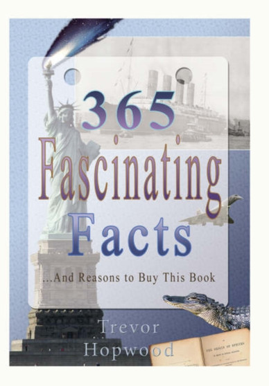 365 Fascinating Facts : ..and Reasons to Buy This Book