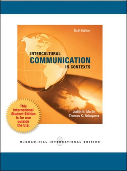 Intercultural Communication in Contexts (Int'l Ed) Intercultural Communication in Contexts (Int'l Ed)