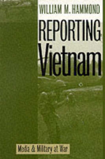 Reporting Vietnam : Media and Military at War