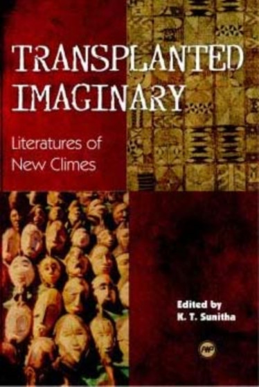 Transplanted Imaginary : Literatures of New Climes