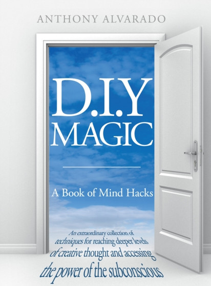 D.I.Y. Magic : A Book of Mind Hacks